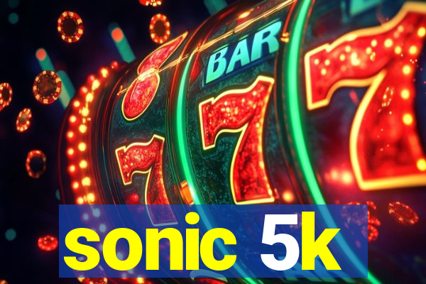 sonic 5k